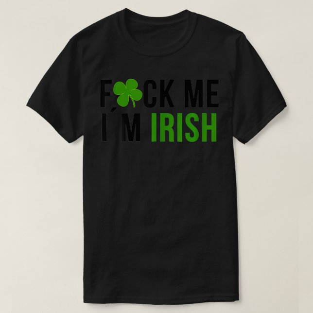 T-shirt Me IM Irish St Patricks Day Dit : (Design devant)