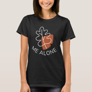 T-shirt Me laisser seul