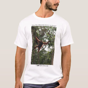 T-shirt Me manquerez-vous ?  Orang-outan