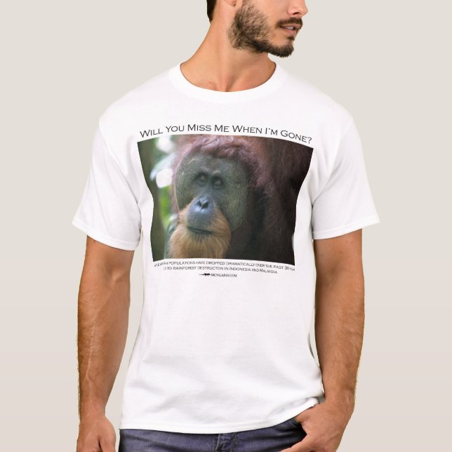 T-shirt Me manquerez-vous ?  Orang-outan de Sumatran (Devant)