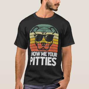 T-shirt Me Montrer Pitties Retro Pitbull Pitty Amoureux de