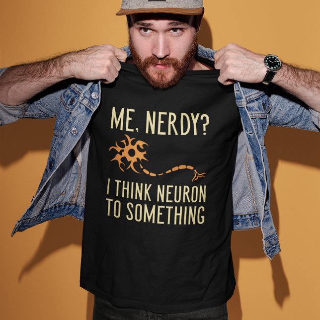 T-shirt Me Nerdy (me nerdy? I think neuron to something t-shirt)