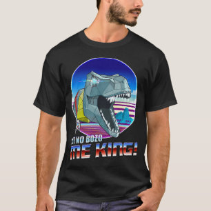 T-shirt Me No Bozo Me King Rad Dino Robot
