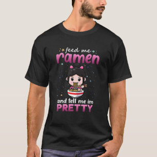T-shirt Me nourrir Ramen et me dire que je suis jolie Rame