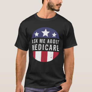 T-shirt Me questionner À propos de Medicare Assurance Agen