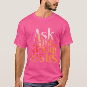 T-shirt Me questionner sur Jésus