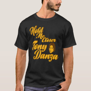 T-shirt Me rapprocher Tony Danza
