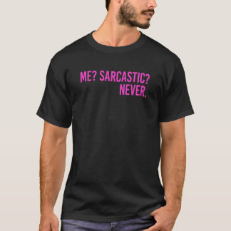 T-shirt Me Sarcastic Never 3