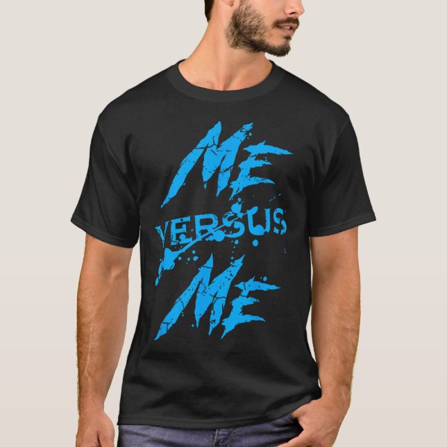 T-shirt Me Vs Versus Me Motivational Insrational Gym Lover (Devant)