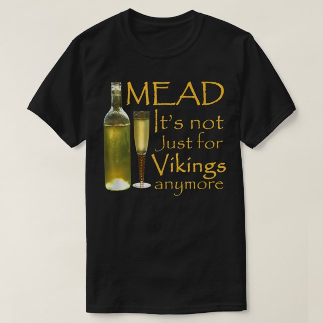 T-shirt Mead - It's not just for Vikings Anymore  (Design devant)