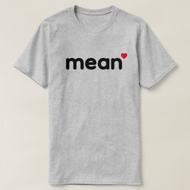 T-Shirt mean™ (Design devant)