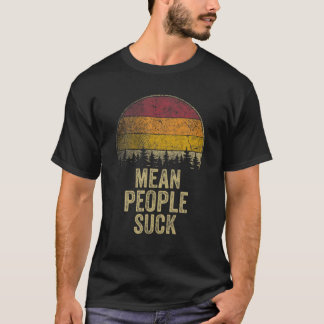 T-shirt Mean People Chuck Retro Style Drôle Dire Humour Jo