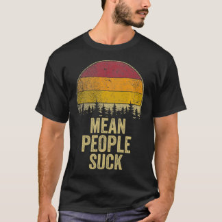 T-shirt Mean People Suck Retro Style Funny Saying Humor Jo
