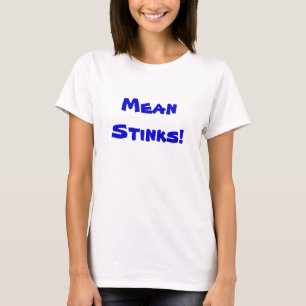 T-shirt Mean Stinks personnalisable
