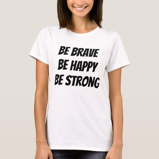 T-shirt Meaningful Motivational Positive Quote (Devant)