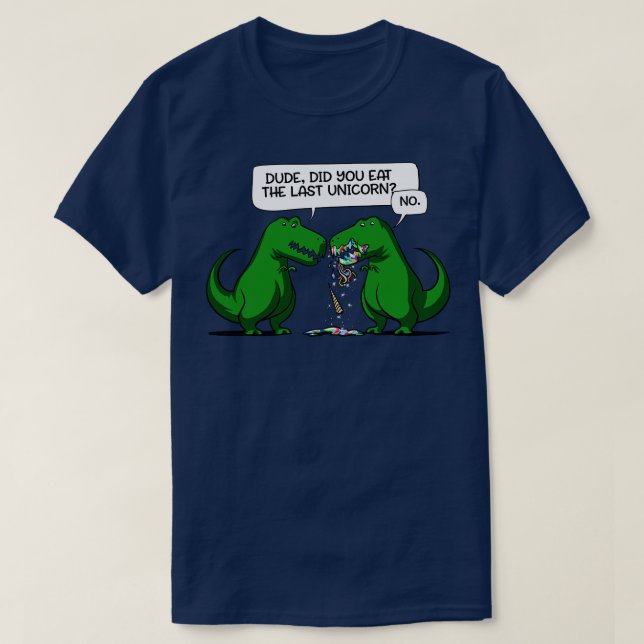 T-shirt Mec Avez-Vous Mangé Le Dernier Dinosaure Unicorne (Design devant)