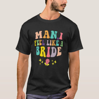 T-shirt Mec Je Me Sens Comme Une Mariée & C'est Parti Les