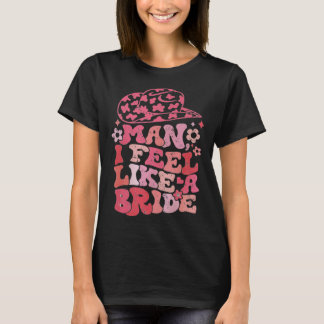 T-shirt Mec Je Me Sens Comme Une Mariée Cowgirl Enterremen