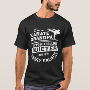T-shirt Mec, je suis un grand-père de karaté, je suppose q