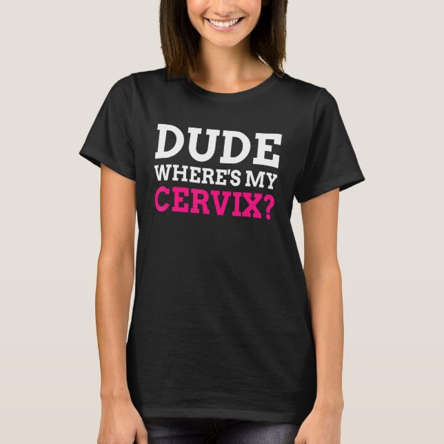 T-shirt Mec où est ma cervicectomie du col (Devant)