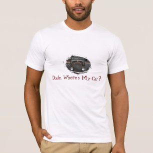 T-shirt Mec, où est ma voiture ? COOL !