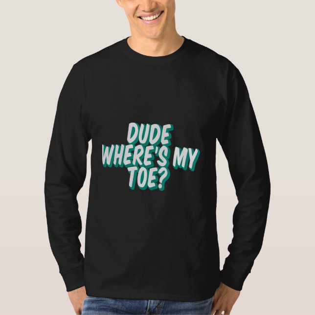 T-shirt Mec Où est mon orteil - (Devant)
