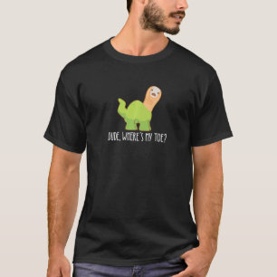 T-shirt Mec où est mon orteil Amputation Brontosaurus Ampu
