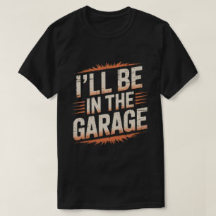T-shirt Mécanicien Auto Drôle Papa - Je Serai Au Garage