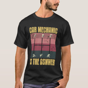 T-shirt Mécanicien Auto Est La Réponse Rétro Vintage Drôle