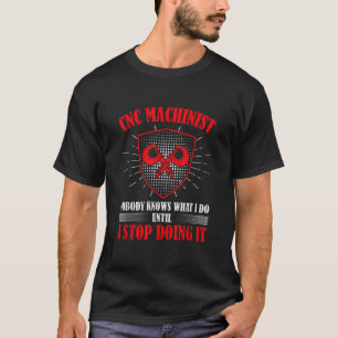 T-shirt Mécanicien CNC Opérateur CNC Machiniste