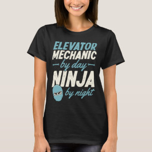T-shirt Mécanicien d'ascenseur le jour, ninja la nuit