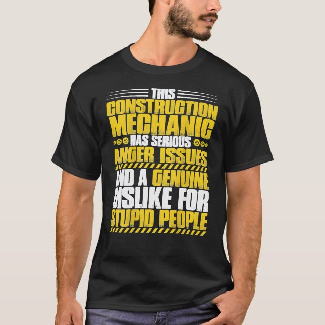 T-shirt Mécanicien de construction avec problèmes de colèr (Devant)