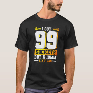 T-shirt Mécanicien de garage j'ai 99 douilles mais un 10mm