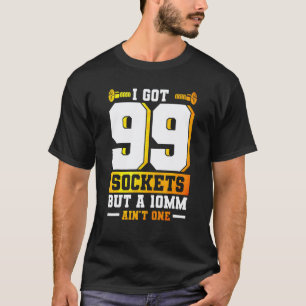 T-shirt Mécanicien de garage J'ai 99 douilles mais un 10mm