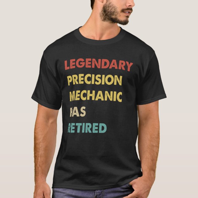 T-shirt Mécanicien de précision légendaire à la retraite   (Devant)