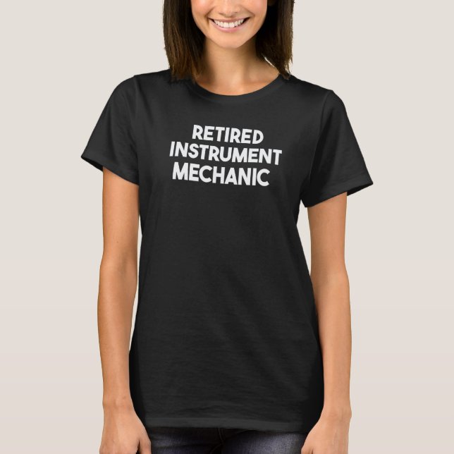 T-shirt Mécanicien d'instrument à la retraite (Devant)