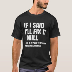T-shirt Mécanicien drôle si je dis que je vais le réparer