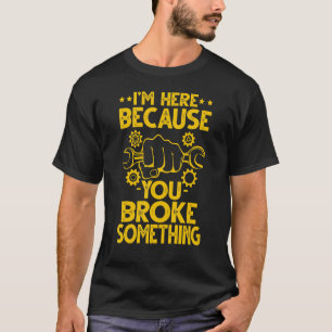 T-shirt Mécanicien pour papa je suis là parce que vous ave