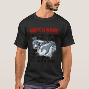 T-shirt Mécanique Je Ne Comprends Pas Des Gens Stupides Qu