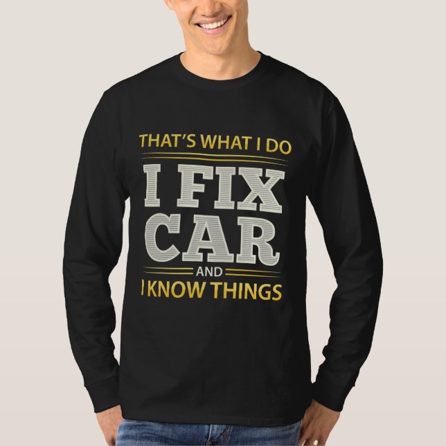 T-shirt Mécanique je répare la voiture et je sais des chos (Devant)
