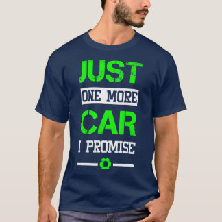 T-shirt Mécanique Juste une voiture de plus je promets