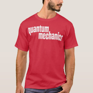 T-shirt Mécanique quantique