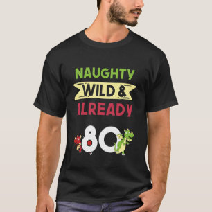 T-shirt Méchant Sauvage & Déjà 80 Ans Anniversaire Dragon