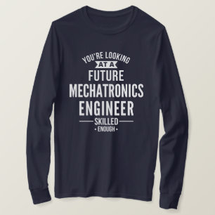 T-shirt Mechatronics engineer gift