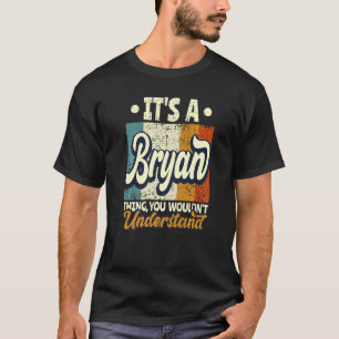T-shirt Mecs C'est une chose de Bryan que vous ne comprend