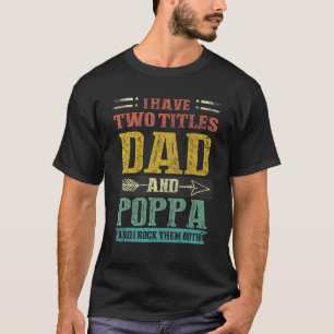 T-shirt Mecs J'ai Deux Titres Papa Et Poppa Et Je Les Fais