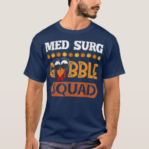 T-shirt Med Surg Gobble Squad Médicale Infirmière chirurgi