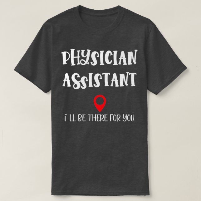 T-shirt Médecin Assistant Ix27 Sera Là Pour Vous (Design devant)