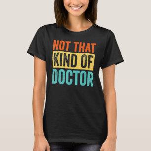 T-shirt Médecin de l'éducation pas un tel genre de docteur