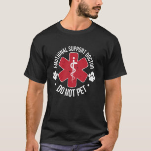 T-shirt Médecin de soutien émotionnel Ne pas caresser le m